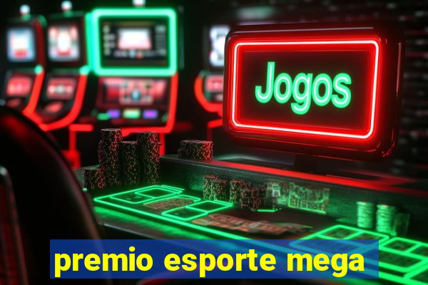 premio esporte mega